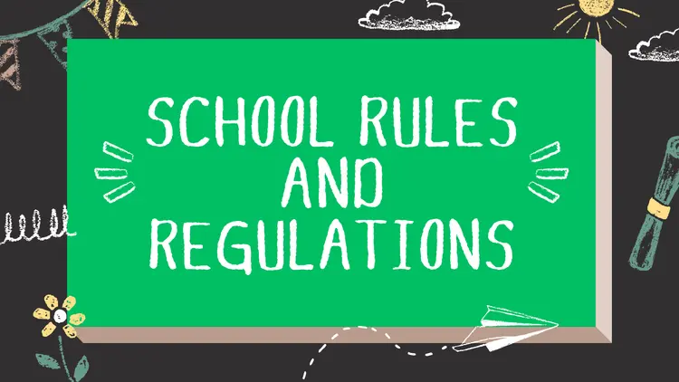 SCHOOL RULES AND REGULATIONS